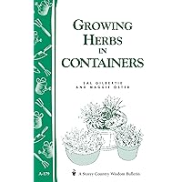 Growing Herbs in Containers: Storey's Country Wisdom Bulletin A-179 (Storey Country Wisdom Bulletin) Growing Herbs in Containers: Storey's Country Wisdom Bulletin A-179 (Storey Country Wisdom Bulletin) Paperback Kindle