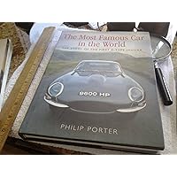 The Most Famous Car in the World: The Story of the First E-Type Jaguar The Most Famous Car in the World: The Story of the First E-Type Jaguar Hardcover Paperback