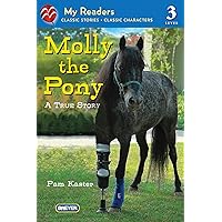 Molly the Pony: A True Story (My Readers) Molly the Pony: A True Story (My Readers) Paperback Kindle Hardcover