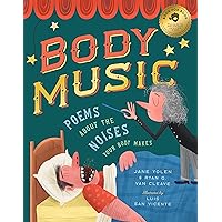 Body Music: Poems About the Noises Your Body Makes Body Music: Poems About the Noises Your Body Makes Hardcover