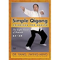 Simple Qigong Exercises for Health - Eight Brocades Chi Kung Exercise for Beginners by Dr. Yang, Jwing-Ming **BESTSELLER** Simple Qigong Exercises for Health - Eight Brocades Chi Kung Exercise for Beginners by Dr. Yang, Jwing-Ming **BESTSELLER** DVD