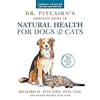 Dr. Pitcairn's Complete Guide to Natural Health for Dogs & Cats (4th Edition) Dr. Pitcairn's Complete Guide to Natural Health for Dogs & Cats (4th Edition) Paperback Kindle