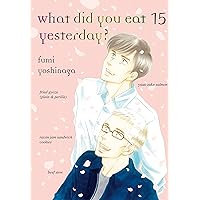 What Did You Eat Yesterday? Vol. 15 What Did You Eat Yesterday? Vol. 15 Kindle Paperback