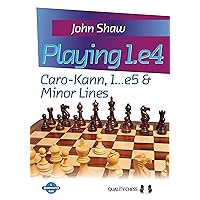 Playing 1.e4 - Caro-Kann, 1...e5 and Minor Lines Playing 1.e4 - Caro-Kann, 1...e5 and Minor Lines Hardcover Paperback