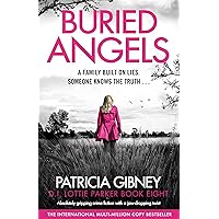 Buried Angels: Absolutely gripping crime fiction with a jaw-dropping twist (Detective Lottie Parker Book 8)