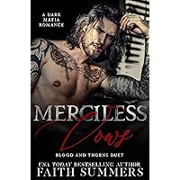 Merciless Vows: A Dark Mafia Arranged Marriage Romance (Blood and Thorns Book 1) Merciless Vows: A Dark Mafia Arranged Marriage Romance (Blood and Thorns Book 1) Kindle Audible Audiobook Paperback
