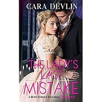 The Lady's Last Mistake: A Bow Street Duchess Romance (Bow Street Duchess Mystery Series) The Lady's Last Mistake: A Bow Street Duchess Romance (Bow Street Duchess Mystery Series) Kindle