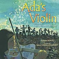 Ada's Violin: The Story of the Recycled Orchestra of Paraguay Ada's Violin: The Story of the Recycled Orchestra of Paraguay Hardcover Kindle