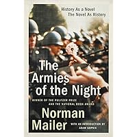 The Armies of the Night: History as a Novel, the Novel as History (Pulitzer Prize and National Book Award Winner) The Armies of the Night: History as a Novel, the Novel as History (Pulitzer Prize and National Book Award Winner) Paperback Kindle Audible Audiobook Hardcover Mass Market Paperback MP3 CD
