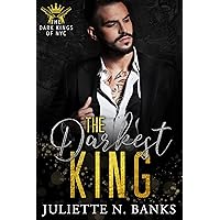 The Darkest King: A Dark Mafia Romance (The Dark Kings of NYC Book 1)