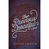 The Precious Dreadful: A Novel The Precious Dreadful: A Novel Hardcover Kindle