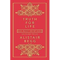 Truth for Life - Volume 2: 365 Daily Devotions (A Gospel-Saturated Gift Devotional for the Entire Year - Includes a Yearly Bible Reading Plan, Durable Cover, and Ribbon Marker)