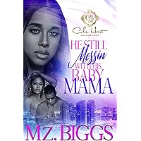 He Still Messin’ With His Baby Mama (He Still Messin' With His Baby Mama Book 1) He Still Messin’ With His Baby Mama (He Still Messin' With His Baby Mama Book 1) Kindle Paperback