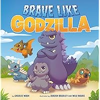 Brave Like Godzilla Brave Like Godzilla Hardcover Kindle