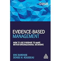 Evidence-Based Management: How to Use Evidence to Make Better Organizational Decisions Evidence-Based Management: How to Use Evidence to Make Better Organizational Decisions Paperback Kindle