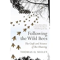 Following the Wild Bees: The Craft and Science of Bee Hunting Following the Wild Bees: The Craft and Science of Bee Hunting Paperback Kindle Hardcover