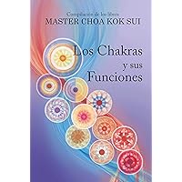 Los Chakras y sus Funciones (Spanish Edition)