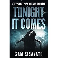 Tonight It Comes: A Supernatural Horror Thriller Tonight It Comes: A Supernatural Horror Thriller Kindle Paperback