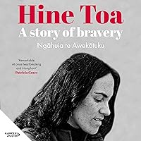 Hine Toa: An Extraordinary Memoir by a Trailblazing Voice in Women’s, Queer and Maori Liberation Movements Hine Toa: An Extraordinary Memoir by a Trailblazing Voice in Women’s, Queer and Maori Liberation Movements Kindle Paperback Audible Audiobook