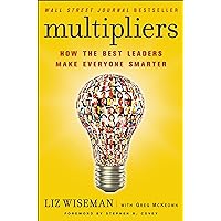 Multipliers: How the Best Leaders Make Everyone Smarter Multipliers: How the Best Leaders Make Everyone Smarter Hardcover eTextbook