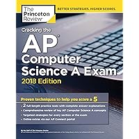 Cracking the AP Computer Science A Exam, 2018 Edition: Proven Techniques to Help You Score a 5 (College Test Preparation) Cracking the AP Computer Science A Exam, 2018 Edition: Proven Techniques to Help You Score a 5 (College Test Preparation) Paperback