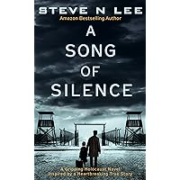 A Song of Silence: A Gripping Holocaust Novel Inspired by a Heartbreaking True Story (World War II Historical Fiction Book 2) A Song of Silence: A Gripping Holocaust Novel Inspired by a Heartbreaking True Story (World War II Historical Fiction Book 2) Kindle Paperback Hardcover