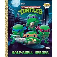 Teenage Mutant Ninja Turtles: Half-Shell Heroes (Funko Pop!) (Little Golden Book) Teenage Mutant Ninja Turtles: Half-Shell Heroes (Funko Pop!) (Little Golden Book) Hardcover