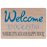 Funny Sarcastic Metal Tin Sign Wall Decor Man Cave Bar Welcome to Our Patio Happy Hour