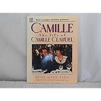 Camille: The Life of Camille Claudel, Rodin's Muse and Mistress Camille: The Life of Camille Claudel, Rodin's Muse and Mistress Paperback Hardcover