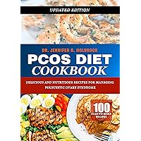 THE PCOS DIET COOKBOOK: The Most Recent Easy-To-Make Delicious and Nutritious Recipes for Managing Polycystic Ovary Syndrome for Women THE PCOS DIET COOKBOOK: The Most Recent Easy-To-Make Delicious and Nutritious Recipes for Managing Polycystic Ovary Syndrome for Women Kindle Hardcover Paperback