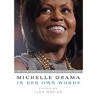 Michelle Obama in her Own Words Michelle Obama in her Own Words Kindle Hardcover Paperback