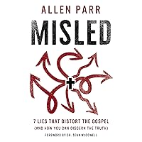 Misled: 7 Lies That Distort the Gospel (and How You Can Discern the Truth) Misled: 7 Lies That Distort the Gospel (and How You Can Discern the Truth) Kindle Hardcover Audible Audiobook Paperback