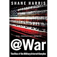@War: The Rise of the Military-Internet Complex @War: The Rise of the Military-Internet Complex Kindle Audible Audiobook Hardcover Paperback Audio CD