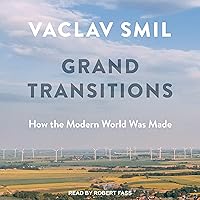 Grand Transitions: How the Modern World Was Made Grand Transitions: How the Modern World Was Made Audible Audiobook Paperback Kindle Hardcover Audio CD