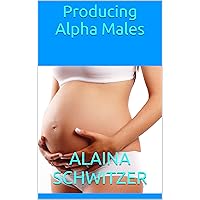 Producing Alpha Males Producing Alpha Males Kindle Audible Audiobook Paperback