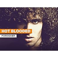 Hot Blooded in the Style of Foreigner