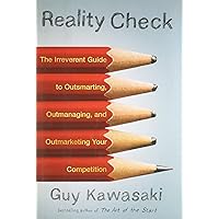 Reality Check: The Irreverent Guide to Outsmarting, Outmanaging, and Outmarketing Your Competit ion Reality Check: The Irreverent Guide to Outsmarting, Outmanaging, and Outmarketing Your Competit ion Hardcover Kindle Audible Audiobook Paperback Audio CD