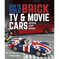 How to Build Brick TV and Movie Cars: Detailed LEGO Designs How to Build Brick TV and Movie Cars: Detailed LEGO Designs Paperback Kindle