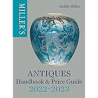 Miller's Antiques Handbook & Price Guide 2022-2023 Miller's Antiques Handbook & Price Guide 2022-2023 Hardcover