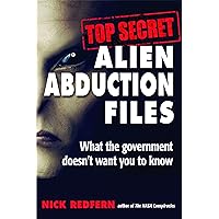 Top Secret Alien Abduction Files: What the Government Doesn't Want You to Know Top Secret Alien Abduction Files: What the Government Doesn't Want You to Know Paperback Kindle Audible Audiobook MP3 CD