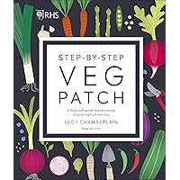 RHS Step-by-Step Veg Patch: A Foolproof Guide to Every Stage of Growing Fruit and Veg RHS Step-by-Step Veg Patch: A Foolproof Guide to Every Stage of Growing Fruit and Veg Hardcover