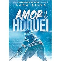 Amor & Hóquei - Série Deslizando no Amor Livro 3 (Portuguese Edition) Amor & Hóquei - Série Deslizando no Amor Livro 3 (Portuguese Edition) Kindle