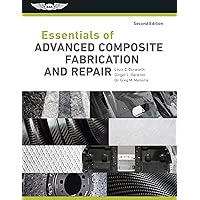 Essentials of Advanced Composite Fabrication & Repair Essentials of Advanced Composite Fabrication & Repair Hardcover Kindle