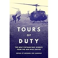 Tours of Duty: The Best Vietnam War Stories from the Men Who Served (Stackpole Military History Series) Tours of Duty: The Best Vietnam War Stories from the Men Who Served (Stackpole Military History Series) Kindle Paperback