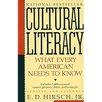 Cultural Literacy: What Every American Needs to Know Cultural Literacy: What Every American Needs to Know Paperback Audible Audiobook Hardcover Spiral-bound MP3 CD