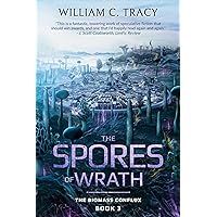 The Spores of Wrath: A Space Colony Exploration Series (The Biomass Conflux Book 3) The Spores of Wrath: A Space Colony Exploration Series (The Biomass Conflux Book 3) Kindle Paperback