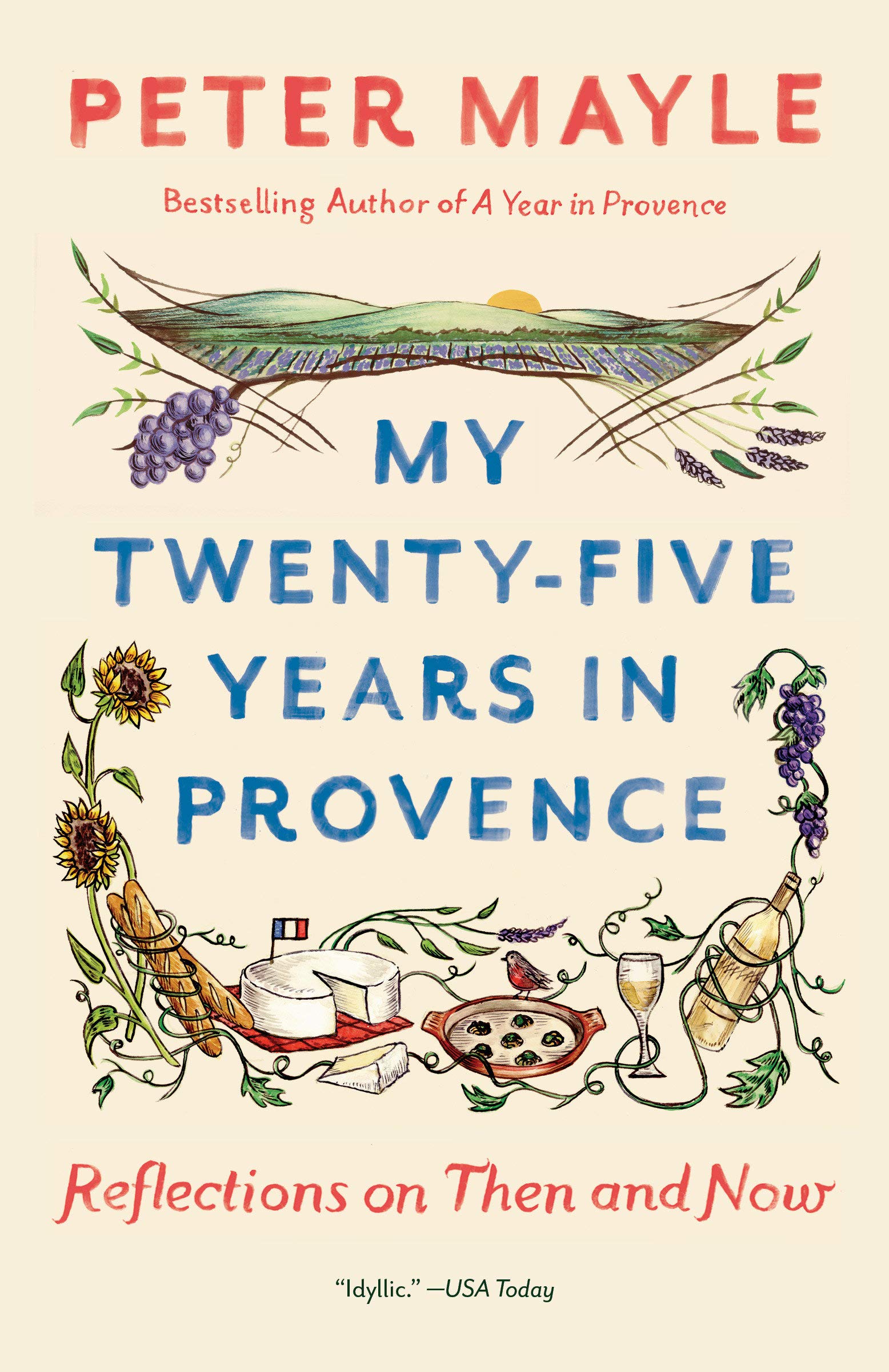 My Twenty-five Years in Provence: Reflections on Then and Now (Vintage Departures)