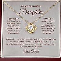 To My Beautiful Daughter Love Knot Necklace Pendant Gifts From Dad - I Closed My Eyes For But A Moment - Motivational Christmas Birthday Valentines Mothers' Day Gifts