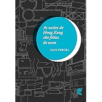 As noites de Hong Kong são feitas de neon (Portuguese Edition)