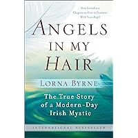 Angels in My Hair: The True Story of a Modern-Day Irish Mystic Angels in My Hair: The True Story of a Modern-Day Irish Mystic Paperback Audible Audiobook Kindle Hardcover Audio CD